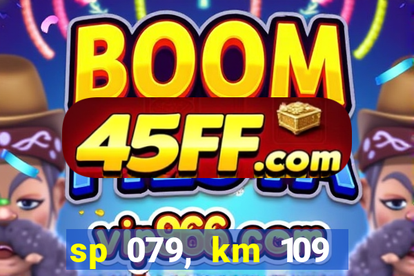 sp 079, km 109 metros 800